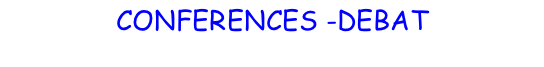 CONFERENCES -DEBAT