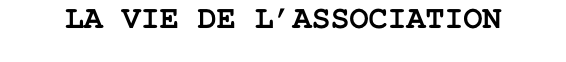LA VIE DE L’ASSOCIATION